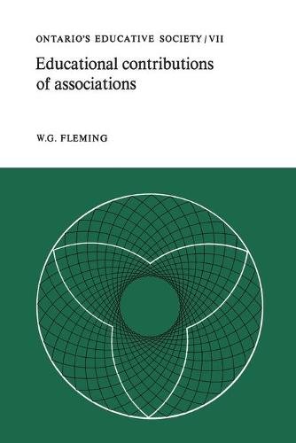 Educational Contributions of Associations – Ontario`s Educative Society, Volume…