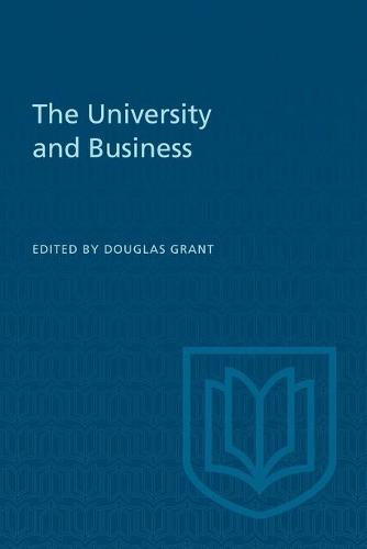 The University and Business Grant Paperback MY – University of Toronto Press