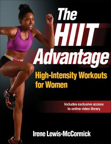 The HIIT Advantage – High–Intensity Workouts for Women Lewis–mccormick Paperback