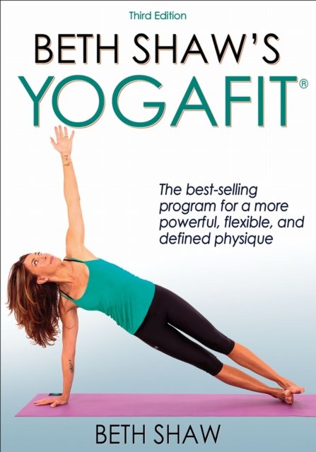 Beth Shaw`s YogaFit Shaw Paperback John Wiley & Sons 9781492507406