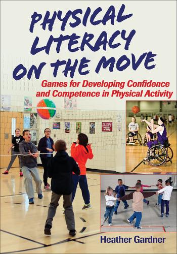Physical Literacy on the Move – Games for Developing Confidence and Competence …