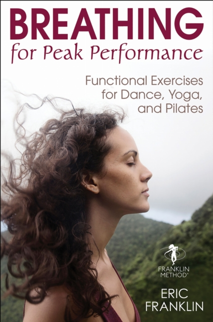 Breathing for Peak Performance – Functional Exercises for Dance, Yoga, and Pila…