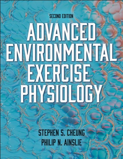 Advanced Environmental Exercise Physiology Cheung Ainslie Paperback