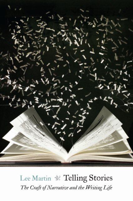 Telling Stories – The Craft of Narrative and the Writing Life Martin Paperback