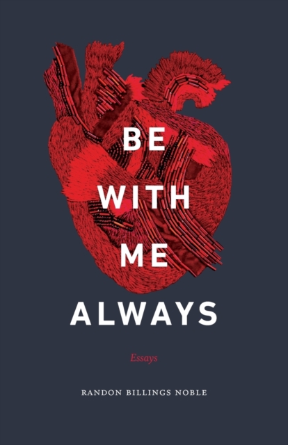 Be with Me Always – Essays Noble Paperback John Wiley & Sons 9781496205049