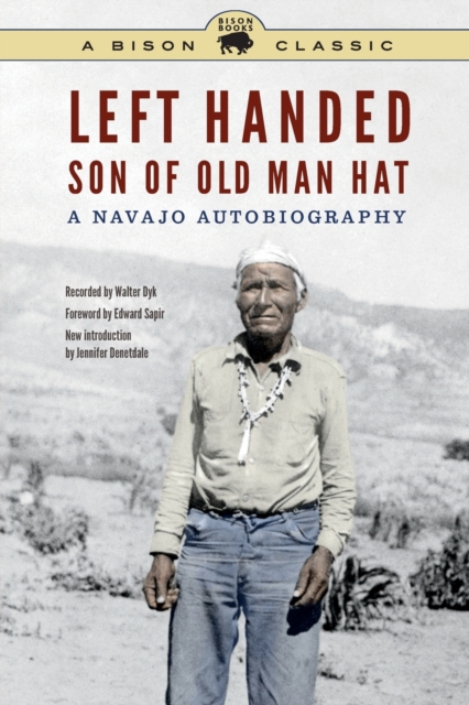Left Handed, Son of Old Man Hat – A Navajo Autobiography Left Handed Denetdale