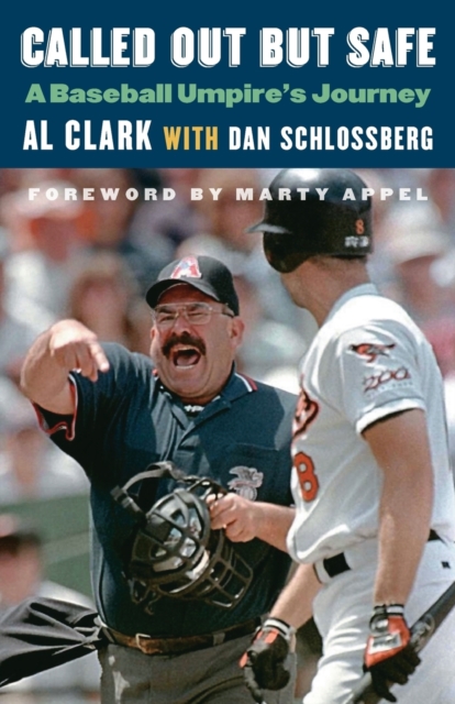 Called Out but Safe – A Baseball Umpire`s Journey Clark Schlossberg Appel