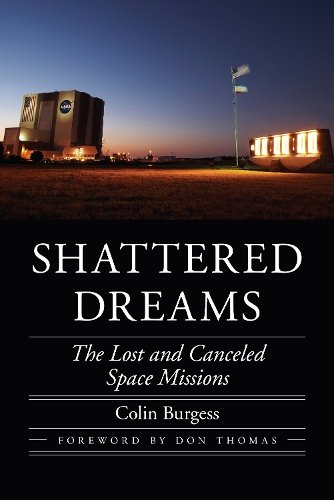 Shattered Dreams – The Lost and Canceled Space Missions Burgess Thomas Hardback