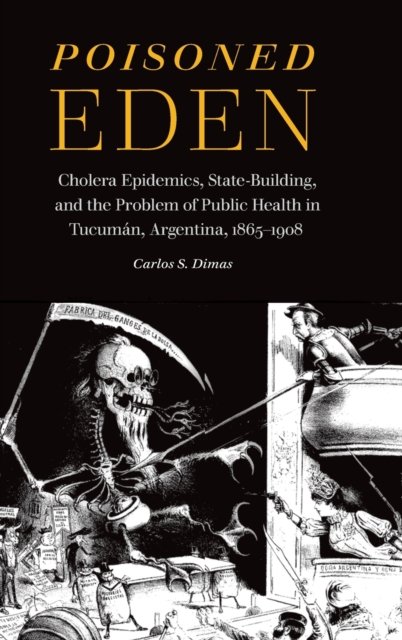 Poisoned Eden – Cholera Epidemics, State–Building, and the Problem of Public He…