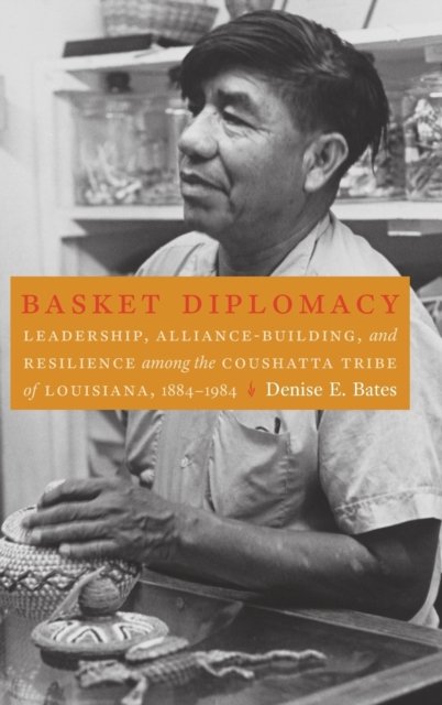 Basket Diplomacy – Leadership, Alliance–Building, and Resilience among the Cous…