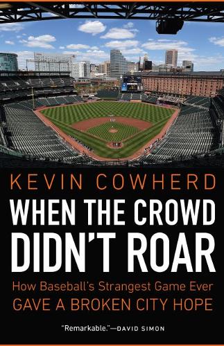 When the Crowd Didn`t Roar – How Baseball`s Strangest Game Ever Gave a Broken C…