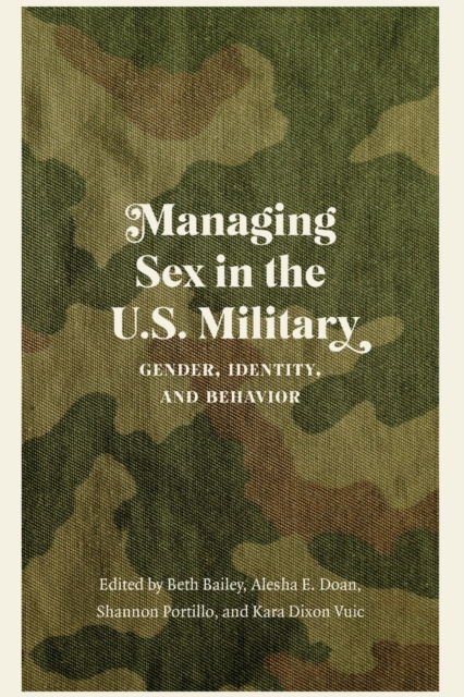 Managing Sex in the U.S. Military – Gender, Identity, and Behavior Bailey Doan