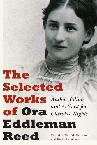The Selected Works of Ora Eddleman Reed – Author, Editor, and Activist for Cher…