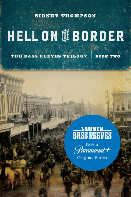 Hell on the Border – The Bass Reeves Trilogy, Book Two Thompson Paperback