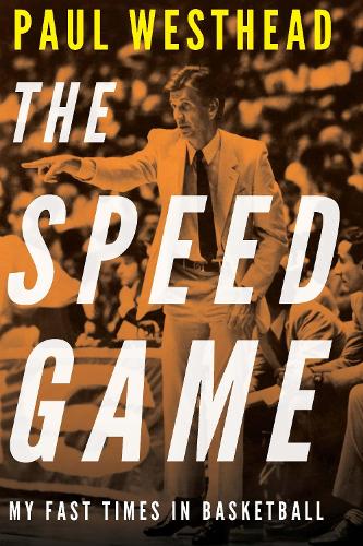 The Speed Game – My Fast Times in Basketball Westhead Hardback John Wiley & Sons