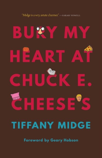 Bury My Heart at Chuck E. Cheese`s Midge Hobson Paperback John Wiley & Sons