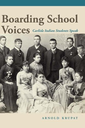 Boarding School Voices – Carlisle Indian School Students Speak Krupat Hardback