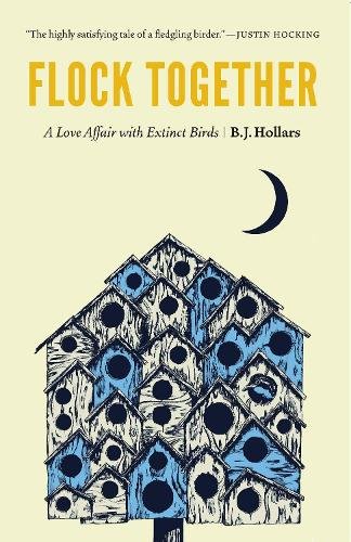 Flock Together – A Love Affair with Extinct Birds Hollars Paperback