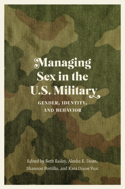 Managing Sex in the U.S. Military – Gender, Identity, and Behavior Bailey Doan