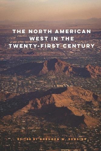 The North American West in the Twenty–First Century Rensink Hardback