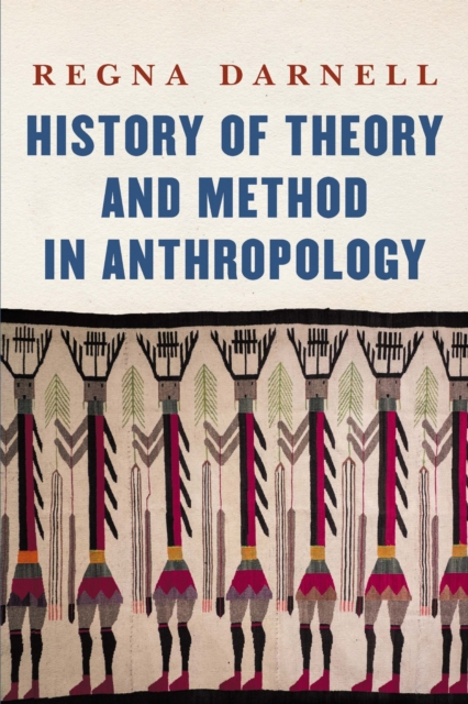 History of Theory and Method in Anthropology Darnell Paperback John Wiley & Sons