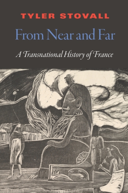 From Near and Far – A Transnational History of France Stovall Paperback