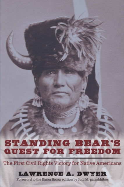 Standing Bear`s Quest for Freedom – The First Civil Rights Victory for Native A…