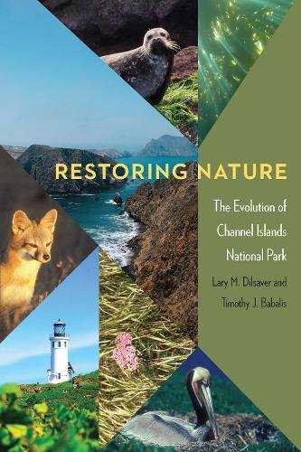 Restoring Nature – The Evolution of Channel Islands National Park Dilsaver