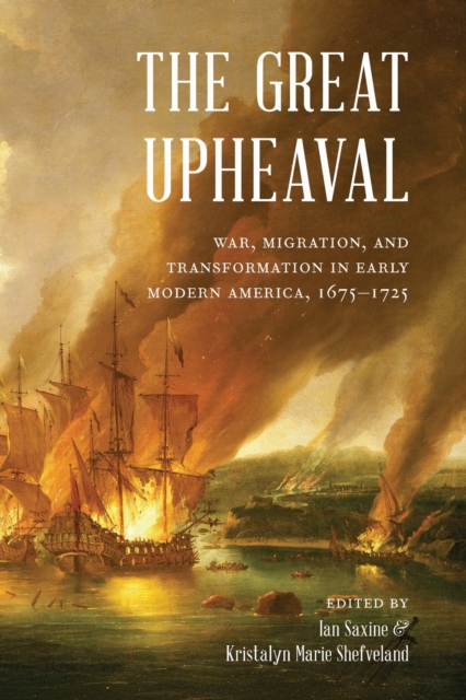 The Great Upheaval – War, Migration, and Transformation in Early Modern America…