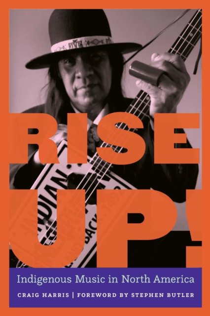 Rise Up! – Indigenous Music in North America Harris Butler Paperback