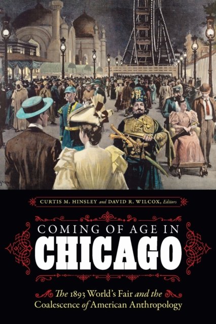 Coming of Age in Chicago – The 1893 World`s Fair and the Coalescence of America…