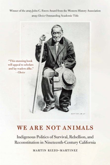 We Are Not Animals – Indigenous Politics of Survival, Rebellion, and Reconstitu…