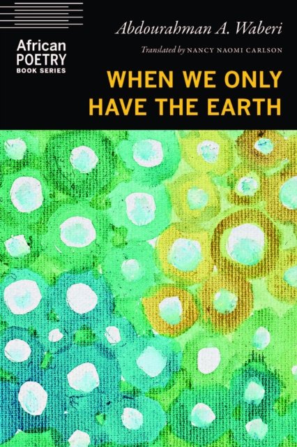 When We Only Have the Earth Waberi Carlson Paperback John Wiley & Sons