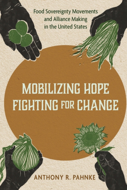 Mobilizing Hope, Fighting for Change – Food Sovereignty Movements and Alliance …