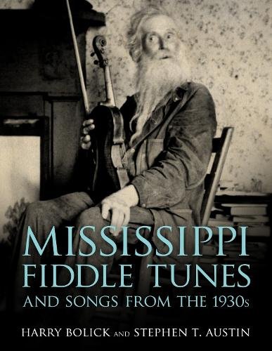 Mississippi Fiddle Tunes and Songs from the 1930s Bolick Austin Paperback