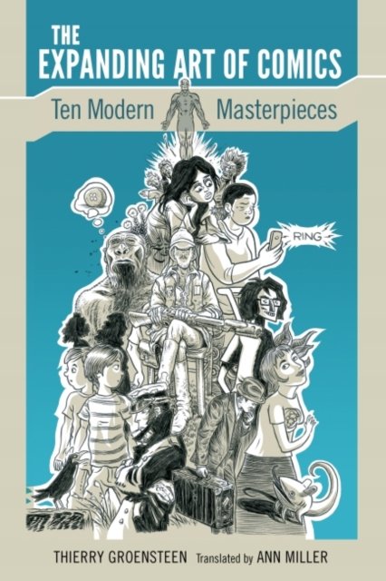The Expanding Art of Comics – Ten Modern Masterpieces Groensteen Miller Hardback