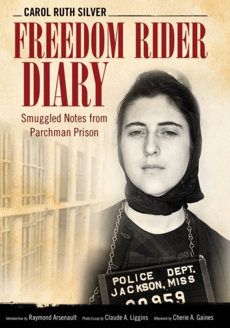 Freedom Rider Diary – Smuggled Notes from Parchman Prison Silver Arsenault