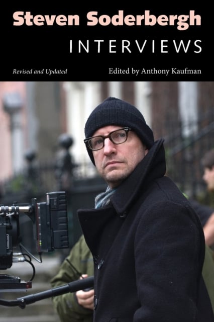 Steven Soderbergh – Interviews, Revised and Updated Kaufman Paperback