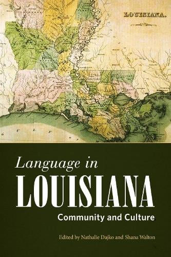Language in Louisiana – Community and Culture Dajko Walton Paperback
