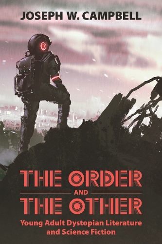 The Order and the Other – Young Adult Dystopian Literature and Science Fiction