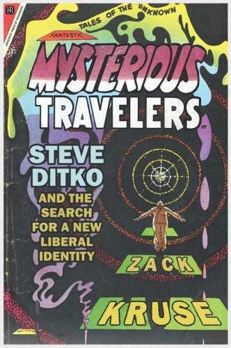 Mysterious Travelers – Steve Ditko and the Search for a New Liberal Identity
