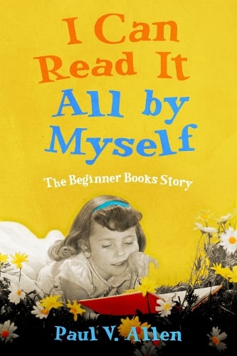 I Can Read It All by Myself – The Beginner Books Story Allen Hardback
