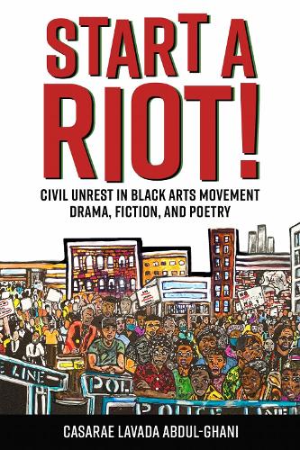 Start a Riot! – Civil Unrest in Black Arts Movement Drama, Fiction, and Poetry