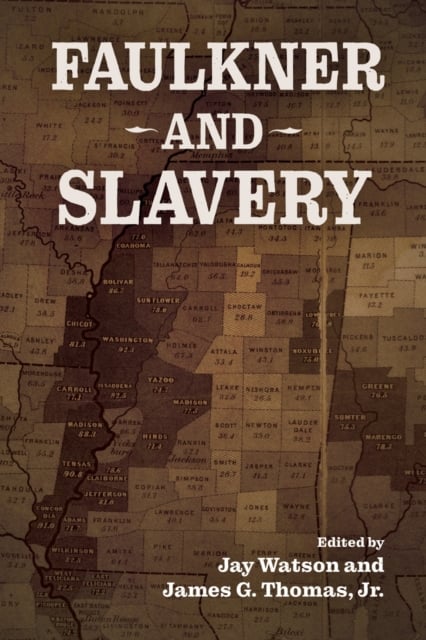 Faulkner and Slavery Watson Jr. Paperback MP–MPP University Press of Mississippi