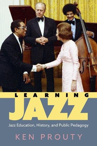 Learning Jazz – Jazz Education, History, and Public Pedagogy Prouty Hardback