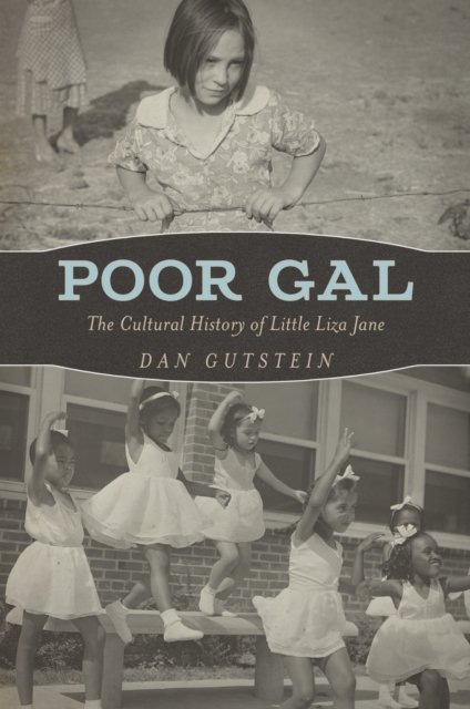 Poor Gal – The Cultural History of Little Liza Jane Gutstein Paperback