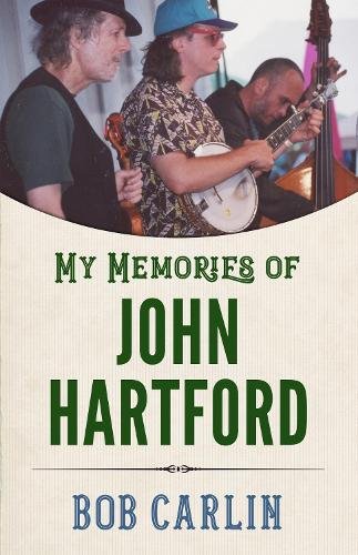 My Memories of John Hartford Carlin Paperback 9781496851390