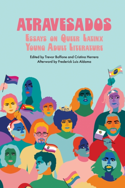 Atravesados – Essays on Queer Latinx Young Adult Literature Boffone Herrera