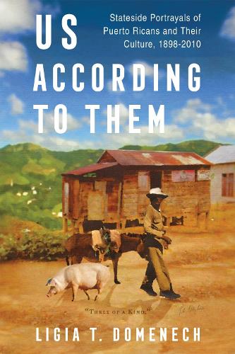 Us According to Them – Stateside Portrayals of Puerto Ricans and Their Culture,…