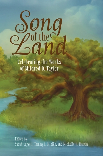 Song of the Land – Celebrating the Works of Mildred D. Taylor Layzell Mielke